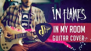 IN FLAMES - In My Room / Full Guitar cover / JP Marques