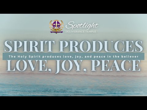 CDC # 9 | The Spirit Produces Love, Joy, Peace | Apr. 28, 2024