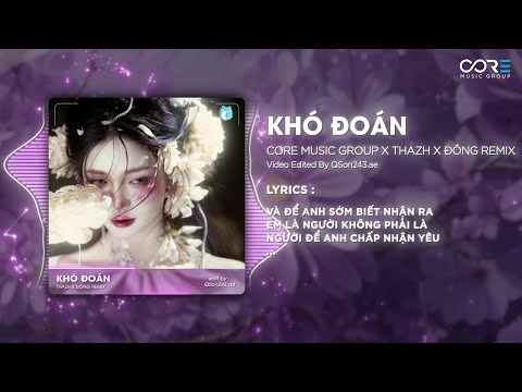 Khó Đoán - Thazh x Đông Remix (Bản Full) ♫ Nhạc Remix Hot TikTok 2025