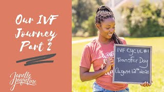 IVF Jouney Part 2 | Black Infertility Awareness Advocate