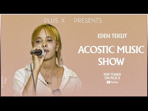 PlusX - Eden Teklit - Yeqre | New Eritrean Acoustic Music 2025