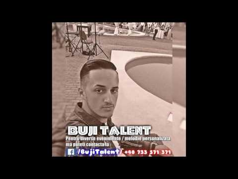 BUJI TALENT - UNDE A FOST GRESEALA MEA ( 2016 AUDIO HIT )