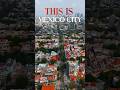 THIS IS MEXICO CITY