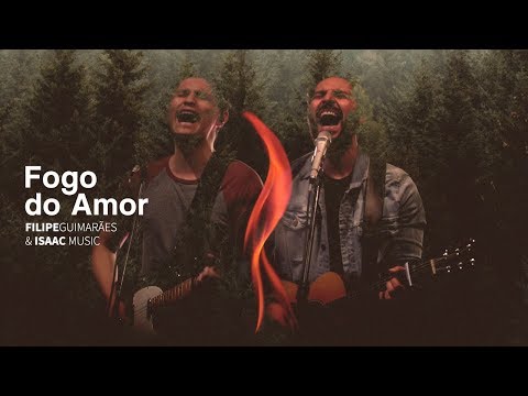 Fogo do Amor - Filipe Guimarães Feat Isaac
