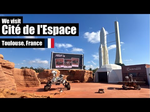 We visit Cité de l'Espace in Toulouse: Epic Space Adventure! France 🇫🇷