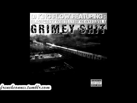 DJ King Flow feat Blaq Poet, Comet & Colonel Zila "Grimey Shit"