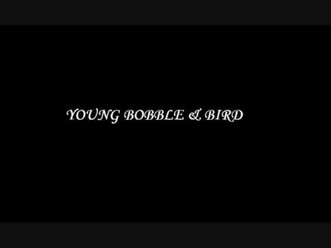 Young Bobble & Bird