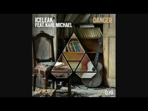 Iceleak - Danger (ft. Karl Michael)