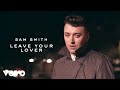 Sam Smith - Leave Your Lover 