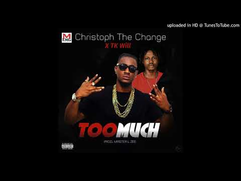 Christoph The Change ft TK Will _Too Much_Official Audio