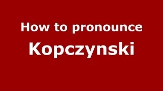 How to pronounce Kopczynski