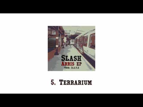 05. Slash - Terrarium