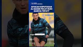 Rudi Garcia Dipecat dari Pelatih Al Nassr, Apakah Keputusan Klub Cristiano Ronaldo Dinilai Tepat?
