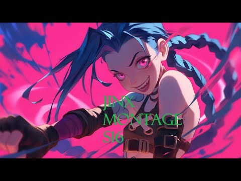 Jinx montage S16 1