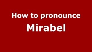 How to pronounce Mirabel