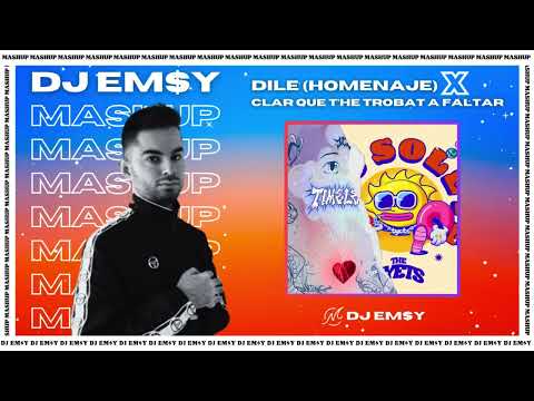 CLAR QUE T'HE TROBAT A FALTAR (The Tyets) x DILE - HOMENAJE (JHAYCO) 🌞🌛 - EMSY WESTLAND Mashup 🎧