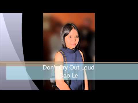 Don't Cry Out Loud - Peter Allen & Carole Bayer Sager cover by Dao Le.
