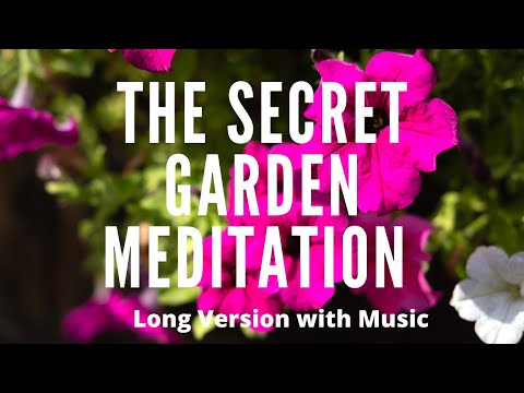 Secret Garden of the Mind Guided Meditation To Explore the Higher Mind: Long Version With Music
