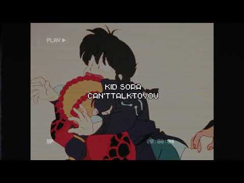 Kid Sora - CantTalkToU! (prod.shojirose + shigitori)