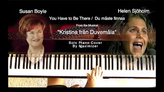 Helen Sjöholm / Susan Boyle  -You Have to Be There  - ( Solo Piano Cover) -  Maximizer