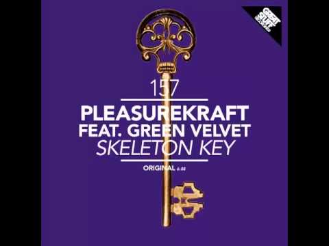 Pleasurekraft ft Green Velvet - Skeleton Key (Original Mix)