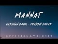 Mannat Lyrics video|Darshan Raval|Prakriti Kakar|Youngveer|Lijo George| Dard