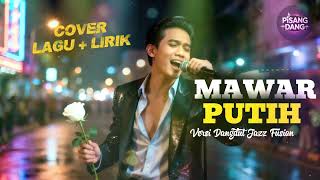 Download lagu MAWAR PUTIH 🌹 | Cover Dangdut Jazz Fusion – Sendu, Smooth, & Penuh Feel mp3
