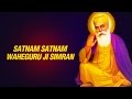 Satnam Satnam WaheGuru ji || Wahe Guru Simran ...