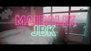 MAIBALIK BY JBK Official Music Video TEASER