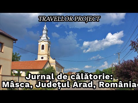 Jurnal de călătorie: Mâsca, Județul Arad, România