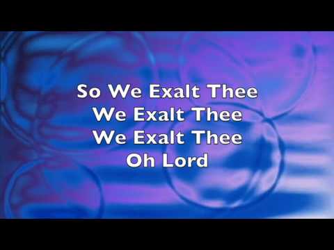 We Exalt Thee Oh Lord by Grace Larson