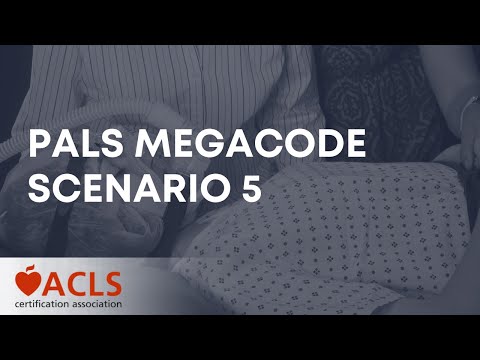 PALS Megacode Scenario 5 | ACLS Certification Association
