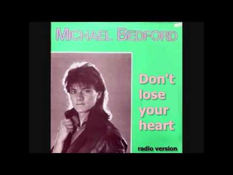 Michael Bedford – Don't lose your heart