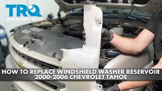 How to Replace Windshield Washer Reservoir 2000-2006 Chevrolet Tahoe