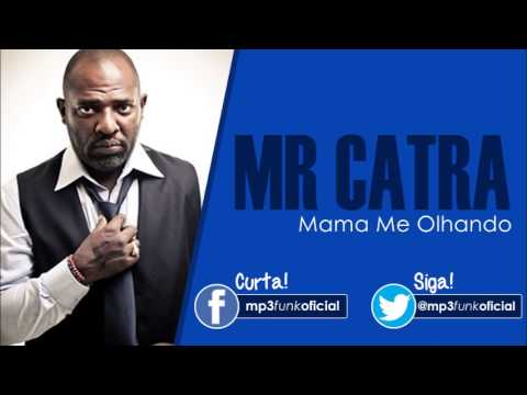 Mr Catra - Mama Me Olhando [ DJ Edgar ]