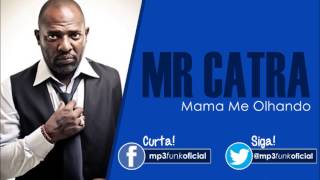 Mr Catra - Mama Me Olhando [ DJ Edgar ]