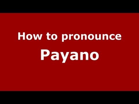 How to pronounce Payano