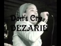 Dezarie - Don't cry 