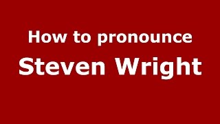 How to pronounce Steven Wright