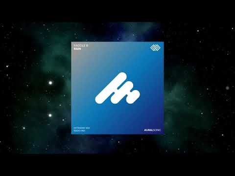 Raddle B - Rain (Extended Mix) [AURAL SONIC]