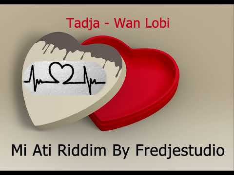 Tadja -  Wan Lobi #Mi_Ati_Riddim prt1