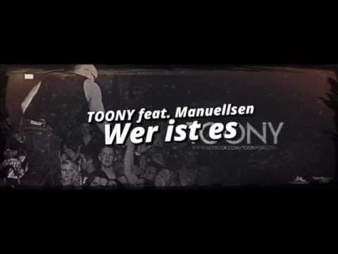 TOONY FT. MANUELLSEN -WER IST ES (PROD. 3NITY)