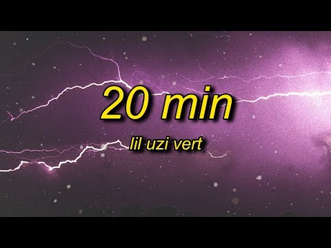 Lil Uzi Vert - 20 Min (Lyrics) slowed + reverb