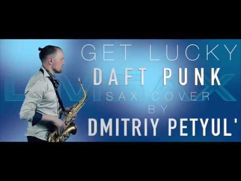 Get Lucky Daft Punk (lounge version) Sax Cover by Dmitriy Petyul'