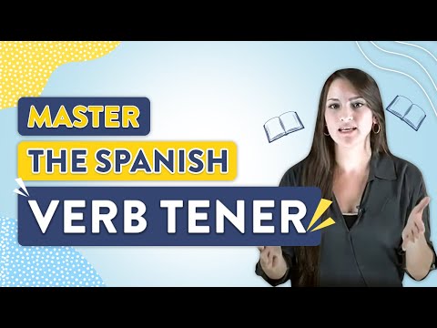 The Verb Tener: Spanish Lesson #17