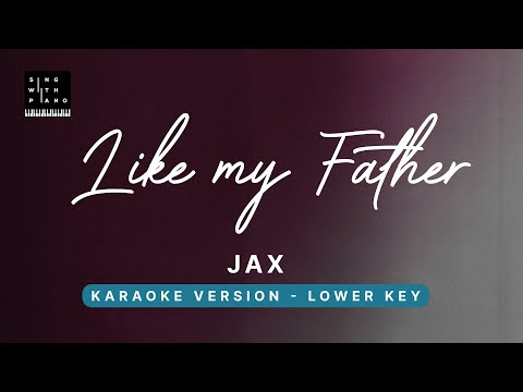 Like my father- Jax (Lower Key Karaoke) - Piano Instrumental Cover with Lyrics