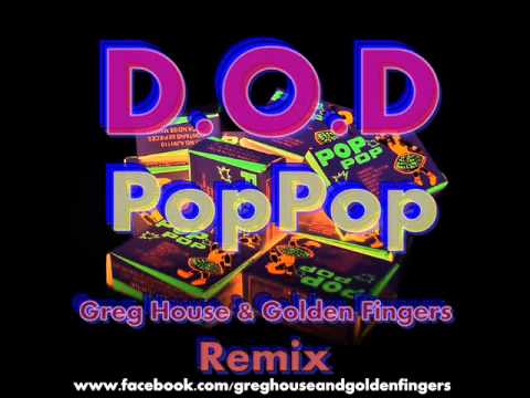 D.O.D - Pop Pop (Greg House & Golden Fingers Remix)