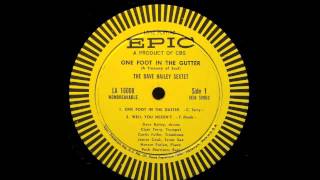 The Dave Bailey Sextet. One Foot In The Gutter.