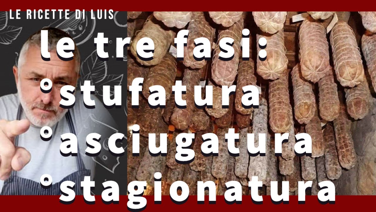 Le fasi di preparazione dei salumi stufatura asciugatura stagionatura