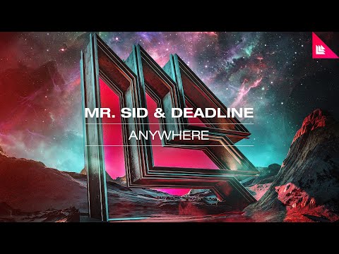 Mr. Sid & DEADLINE - Anywhere